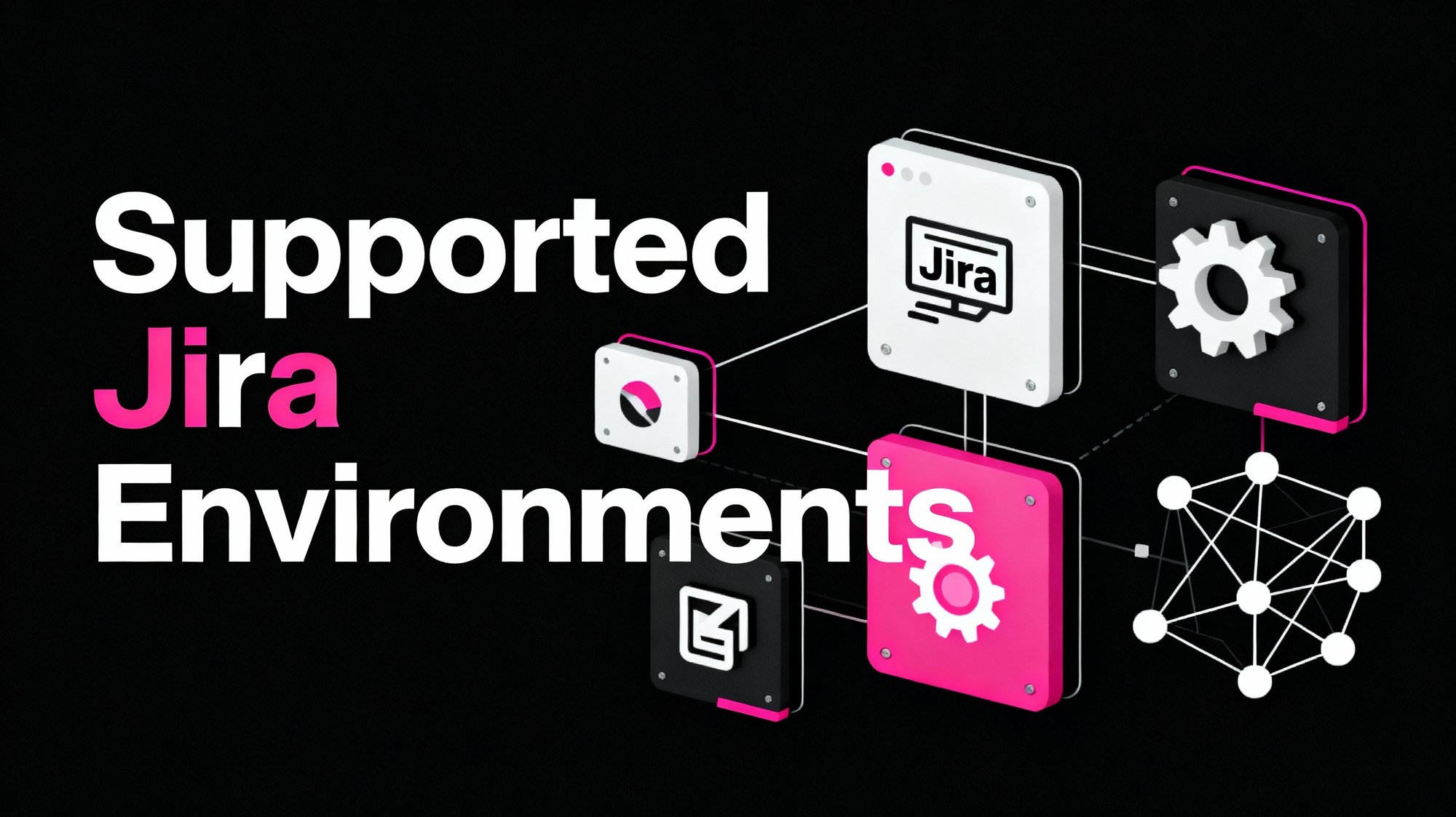 Supported Jira Environments